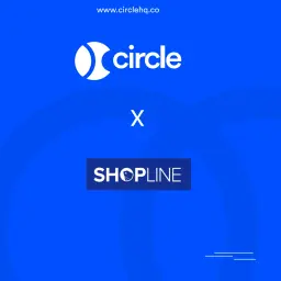 CircleHQ Joins SHOPLINE to Bring AI-Native Engagement to 600,000+ Merchants image